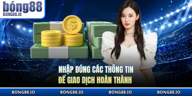 Nhập đúng các thông tin để giao dịch hoàn thành 